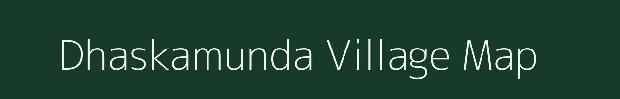 Dhaskamunda village map in Chhattisgarh