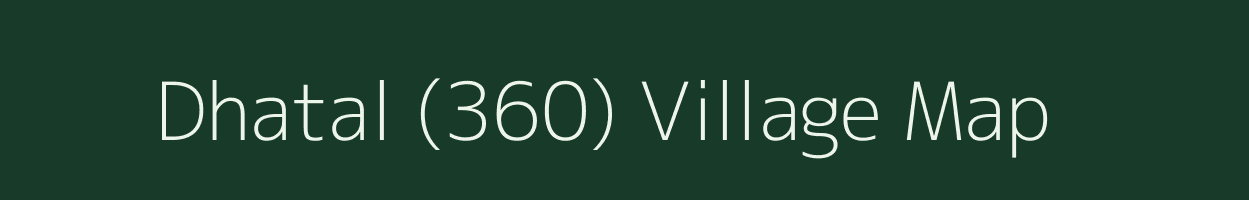 Dhatal (360) village map in Punjab