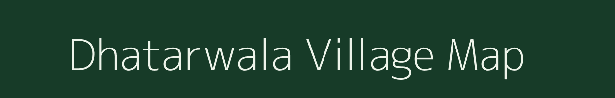 Dhatarwala village map in Rajasthan