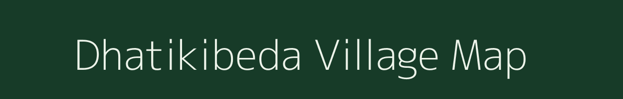 Dhatikibeda village map in Odisha