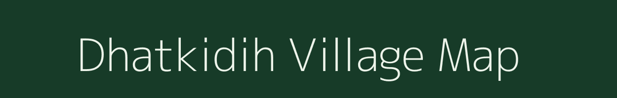 Dhatkidih village map in Jharkhand