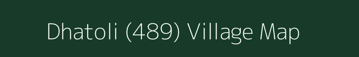 Dhatoli (489) village map in Himachal Pradesh