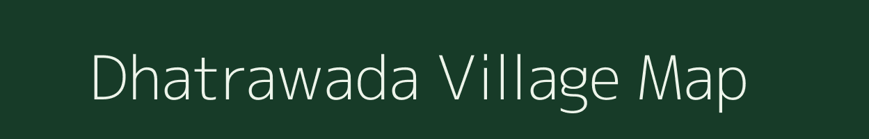 Dhatrawada village map in Madhya Pradesh