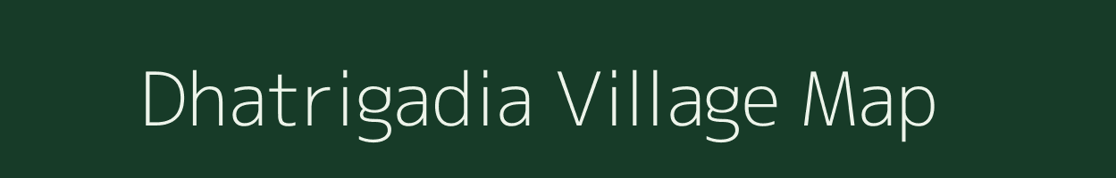 Dhatrigadia village map in Odisha