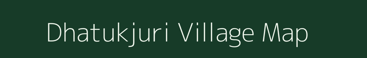 Dhatukjuri village map in Odisha