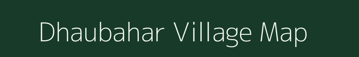 Dhaubahar village map in Chhattisgarh