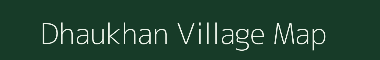 Dhaukhan village map in Madhya Pradesh