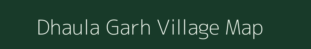 Dhaula Garh village map in Uttar Pradesh