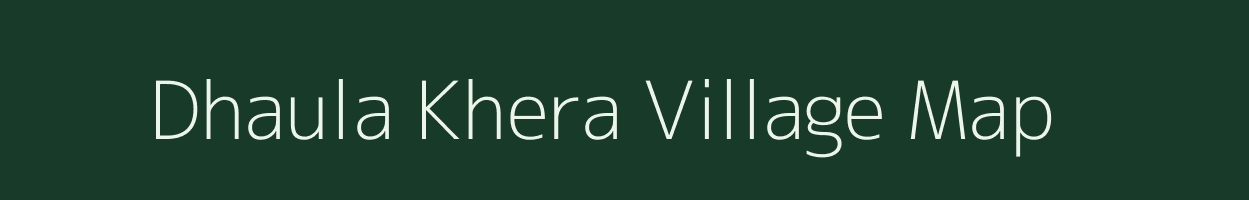 Dhaula Khera village map in Uttarakhand