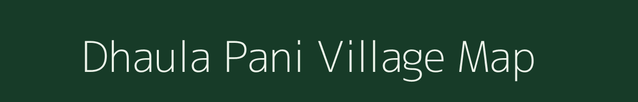 Dhaula Pani village map in Rajasthan