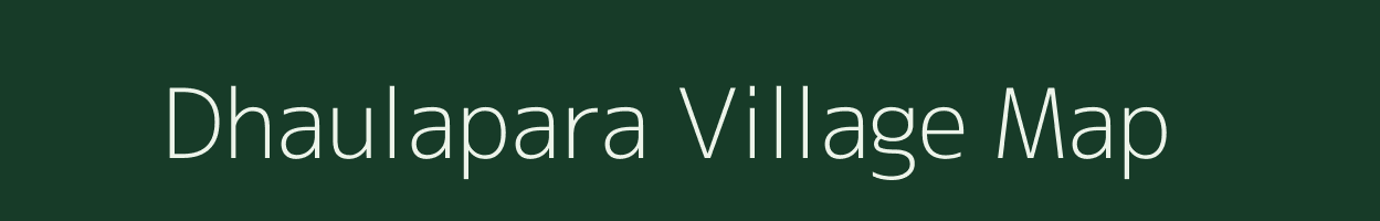 Dhaulapara village map in Uttar Pradesh