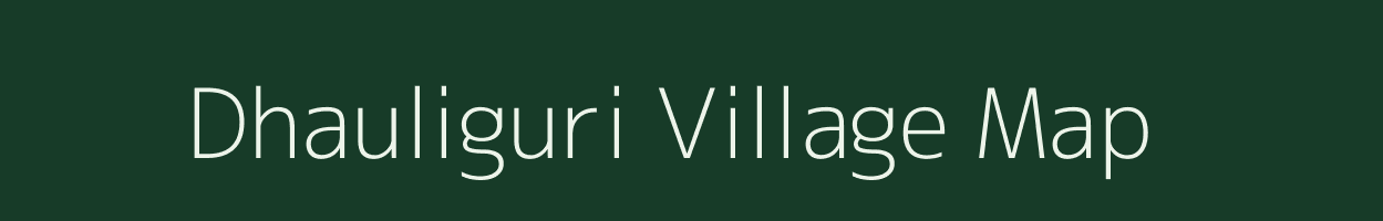 Dhauliguri village map in Assam