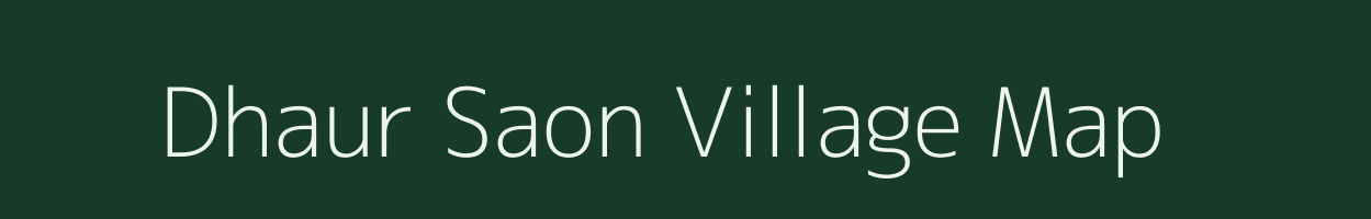 Dhaur Saon village map in Uttar Pradesh