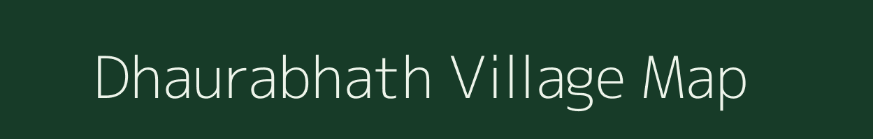 Dhaurabhath village map in Chhattisgarh