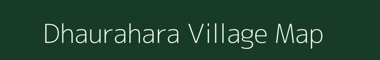 Dhaurahara village map in Uttar Pradesh