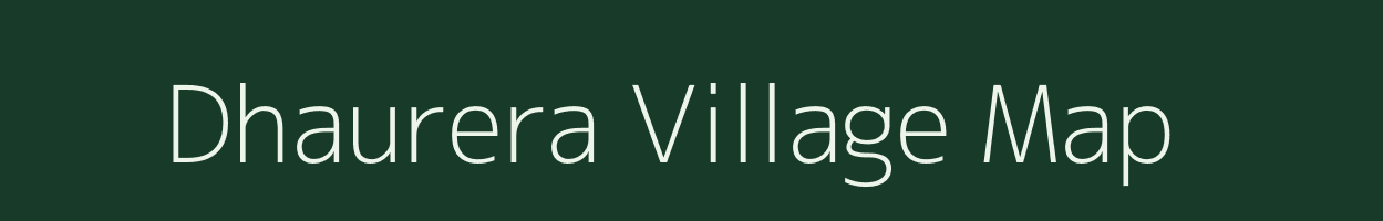 Dhaurera village map in Uttar Pradesh