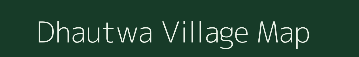 Dhautwa village map in Jharkhand