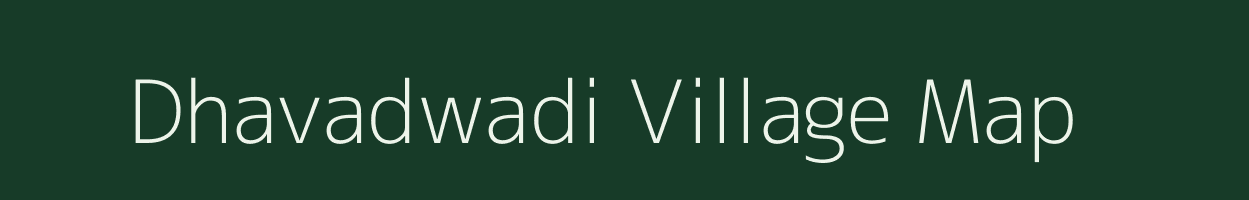 Dhavadwadi village map in Maharashtra