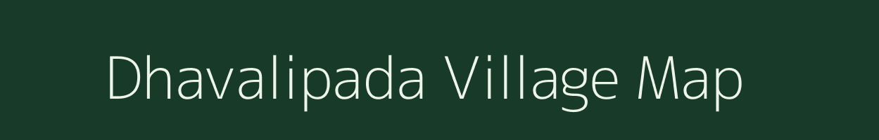 Dhavalipada village map in Maharashtra