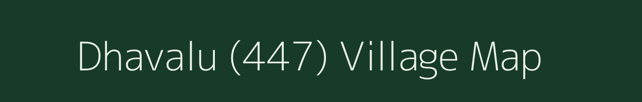 Dhavalu (447) village map in Himachal Pradesh