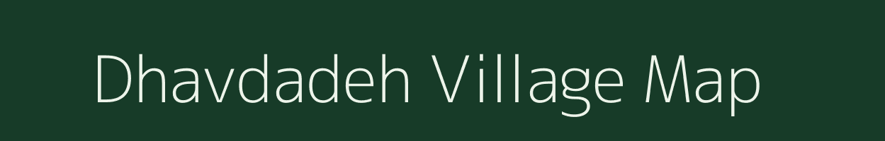 Dhavdadeh village map in Madhya Pradesh