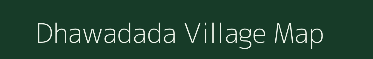 Dhawadada village map in Madhya Pradesh