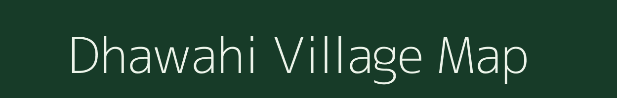 Dhawahi village map in Bihar