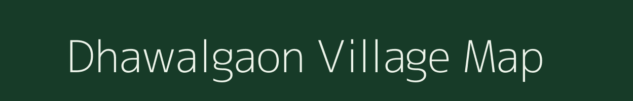 Dhawalgaon village map in Maharashtra