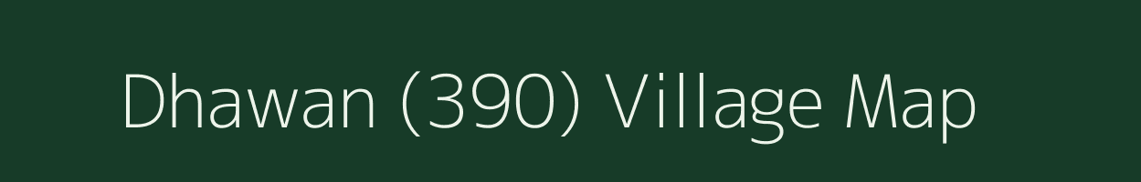 Dhawan (390) village map in Punjab