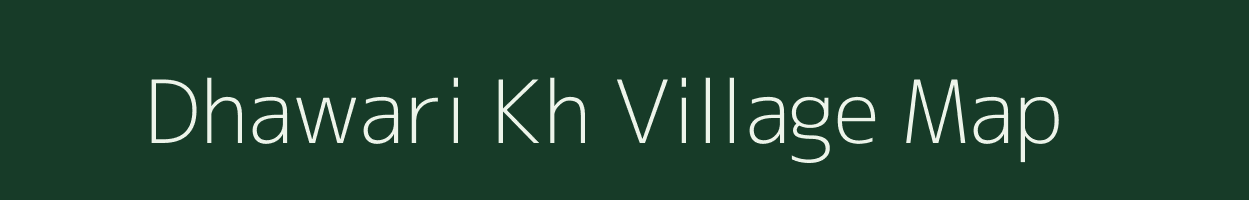 Dhawari Kh village map in Maharashtra