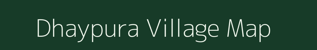 Dhaypura village map in Uttar Pradesh