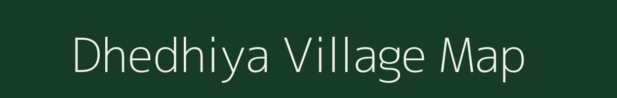 Dhedhiya village map in Gujarat