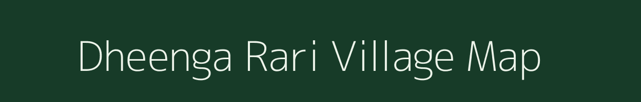 Dheenga Rari village map in Rajasthan