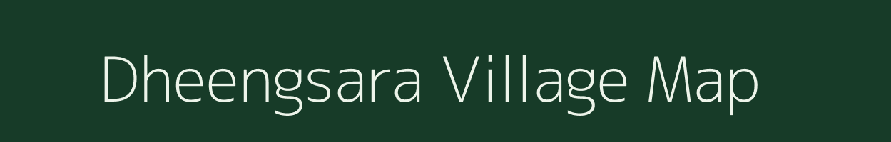 Dheengsara village map in Rajasthan