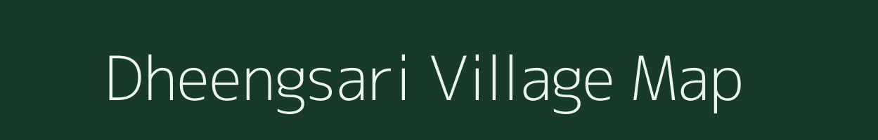 Dheengsari village map in Rajasthan