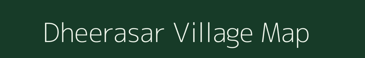 Dheerasar village map in Rajasthan