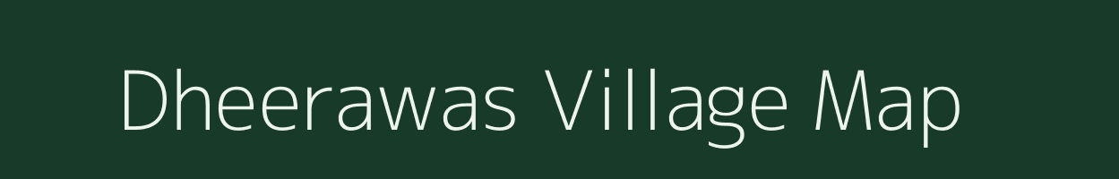 Dheerawas village map in Rajasthan