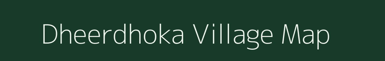 Dheerdhoka village map in Rajasthan