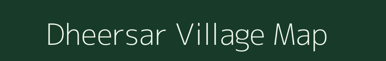 Dheersar village map in Rajasthan