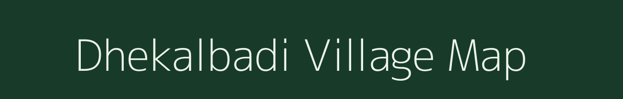 Dhekalbadi village map in Madhya Pradesh