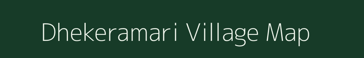 Dhekeramari village map in Assam