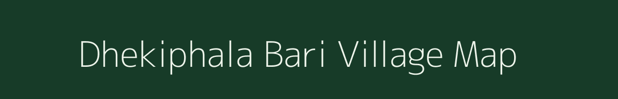 Dhekiphala Bari village map in Assam