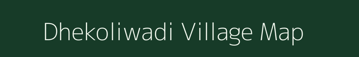 Dhekoliwadi village map in Maharashtra