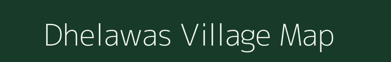 Dhelawas village map in Rajasthan