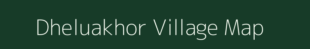 Dheluakhor village map in Uttar Pradesh