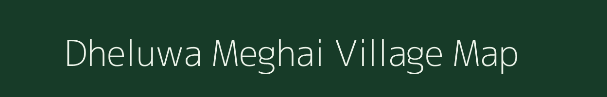 Dheluwa Meghai village map in Uttar Pradesh