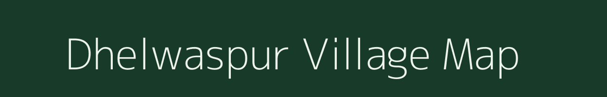 Dhelwaspur village map in Uttar Pradesh