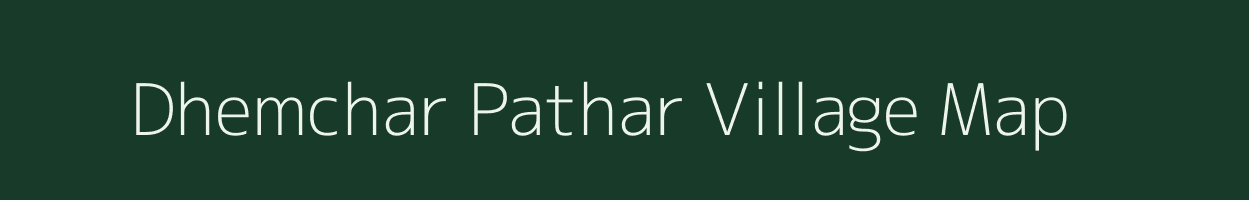 Dhemchar Pathar village map in Assam