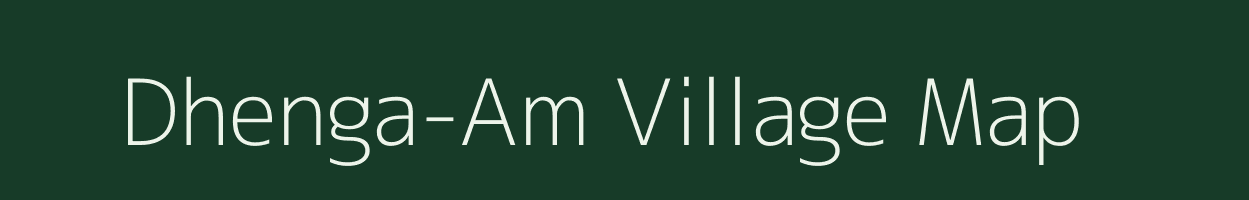 Dhenga-Am village map in West Bengal