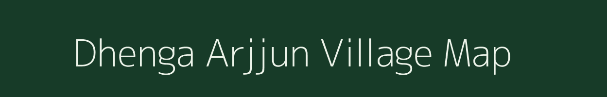 Dhenga Arjjun village map in West Bengal